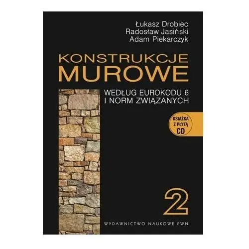 Konstrukcje murowe według Eurokodu 6 i norm związanych. Tom 2 + CD