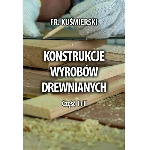 Konstrukcje wyrobów drewnianych część 1 i 2