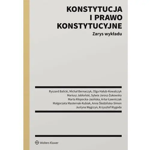 Konstytucja i prawo konstytucyjne. Zarys wykładu