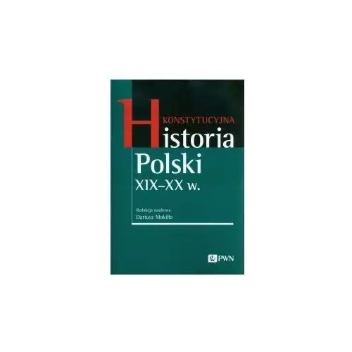 Konstytucyjna historia Polski XIX - XX w