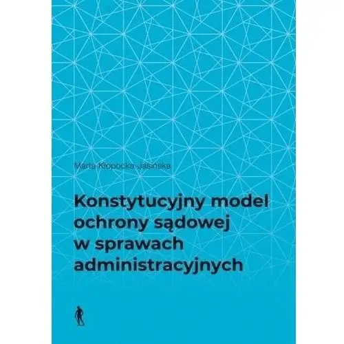 Konstytucyjny model ochrony sądowej w sprawach