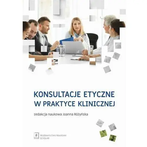 Konsultacje etyczne w praktyce klinicznej