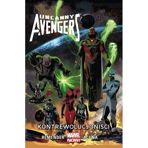 Kontrewolucjoniści. Uncanny Avengers. Tom 6