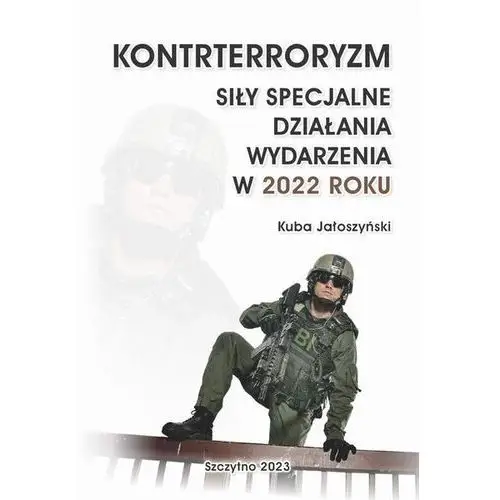 KONTRTERRORYZM SIŁY SPECJALNE, DZIAŁANIA WYDARZENIA W 2022 ROKU