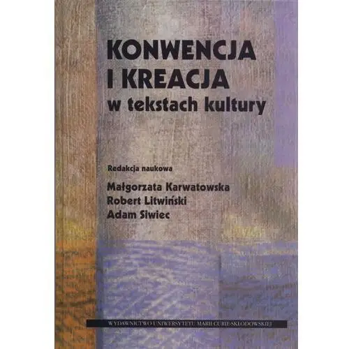 Konwencja i kreacja w tekstach kultury