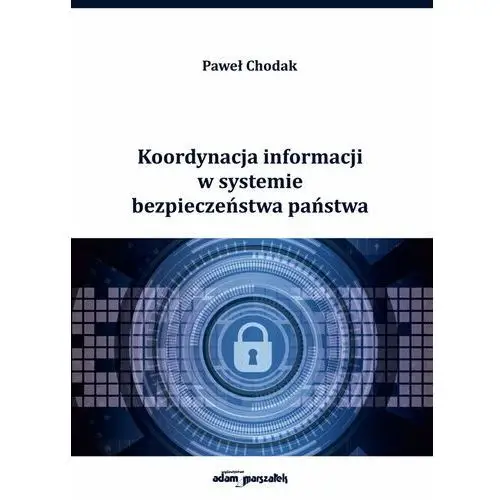 Koordynacja informacji w systemie bezpieczeństwa państwa