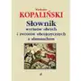 Słownik Wyrazów Obcych I Zwrotów Obcojęzycznych Z Almanachem Wyd. 10 - Władysław Kopaliński Sklep on-line