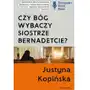 Kopińska justyna Czy bóg wybaczy siostrze bernadetcie? Sklep on-line