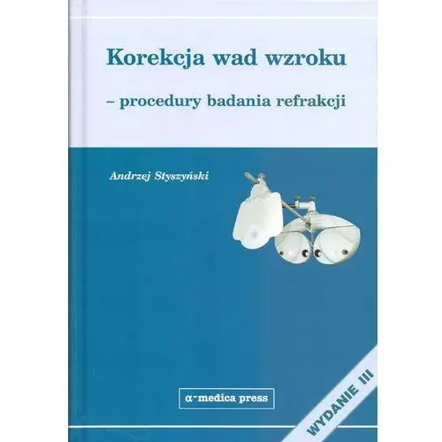 Korekcja Wad Wzroku Procedury Badania Refrakcji Andrzej Styszyński