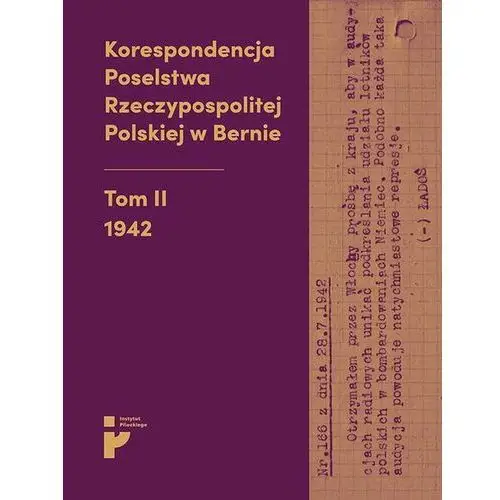 Korespondencja Poselstwa Rzeczypospolitej Polskiej w Bernie. 1942 (E-book)