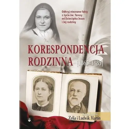 Korespondencja rodzinna (1863-1885) - Zelia i Ludwik Martin