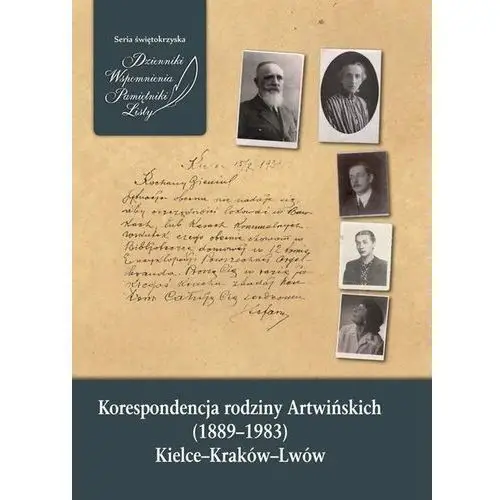 Korespondencja rodziny Artwińskich (1889–1983). Kielce–Kraków–Lwów