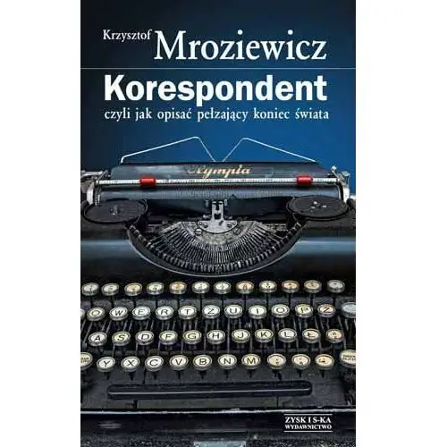 Korespondent czyli jak opisać pełzający koniec świata