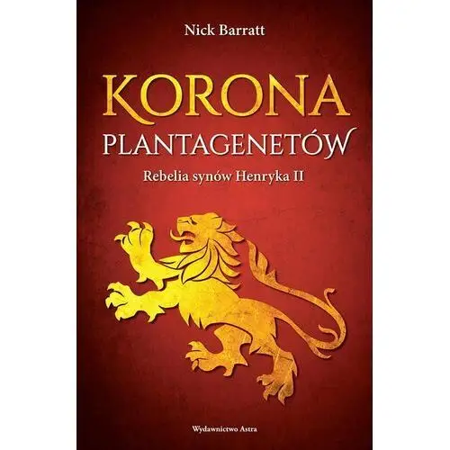 Korona Plantagenetów. Rebelia synów Henryka II