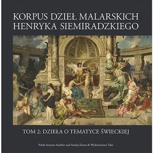 Korpus dzieł malarskich henryka siemiradzkiego tom 2