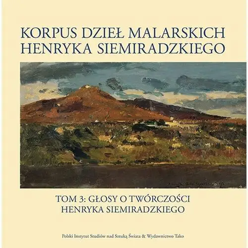 Korpus dzieł malarskich henryka siemiradzkiego tom 3