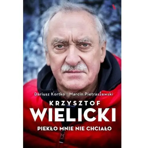 Kortko dariusz, pietraszewski marcin Krzysztof wielicki piekło mnie nie chciało