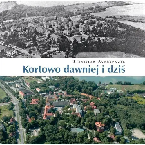 Kortowo dawniej i dziś