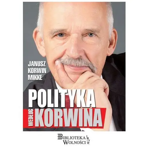 Korwin mikke janusz Polityka według korwina- bezpłatny odbiór zamówień w krakowie (płatność gotówką lub kartą)
