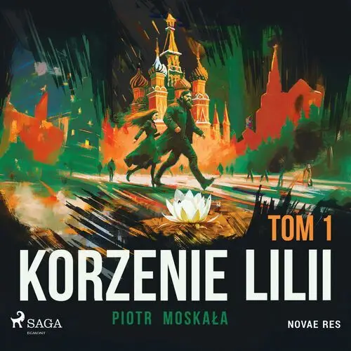 Korzenie Lilii. Tom 1