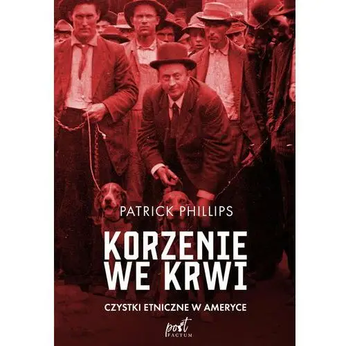 Korzenie we krwi. Czystki etniczne w Ameryce