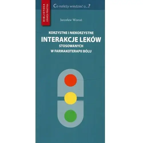 Korzystne i niekorzystne interakcje leków stosowanych w farmakoterapii bólu
