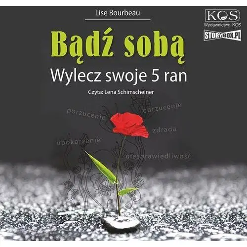 Bądź sobą. Wylecz swoje 5 ran