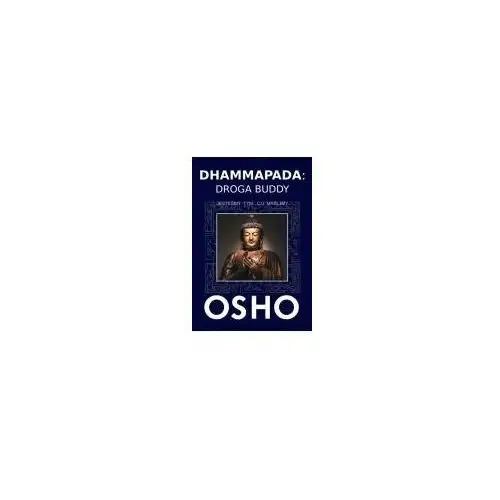 Dhammapada: Droga Buddy. Jesteśmy tym, co myślimy - Osho - książka