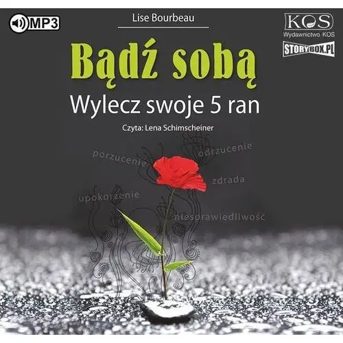 Bądź sobą. wylecz swoje 5 ran audiobook