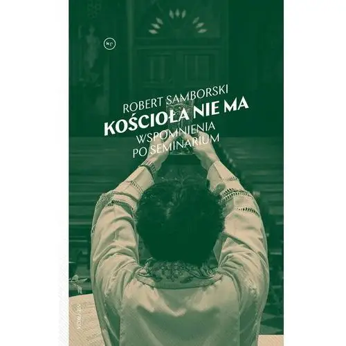 Kościoła nie ma. Wspomnienia po seminarium