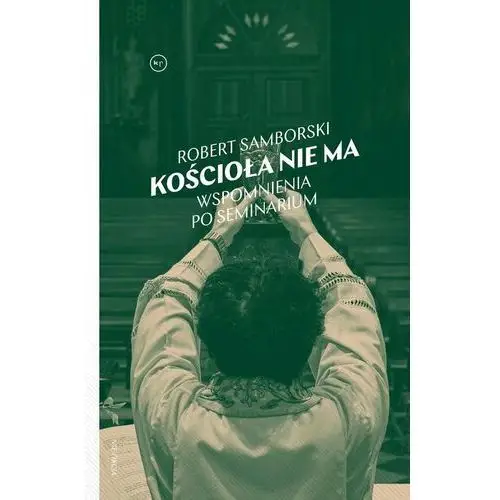 Kościoła nie ma. Wspomnienia po seminarium