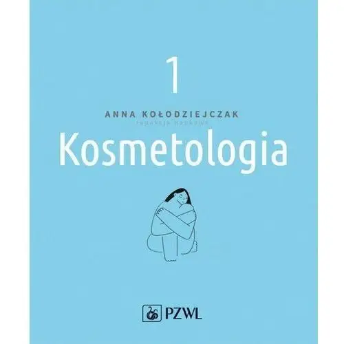 Kosmetologia Tom 1 - Anna Kołodziejczak