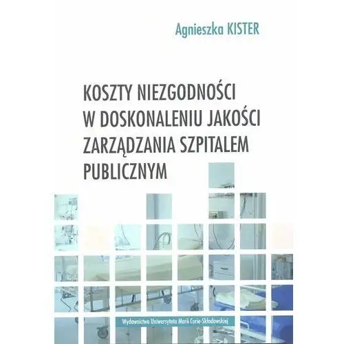 Koszty niezgodności w doskonaleniu jakości zarządzania szpitalem publicznym