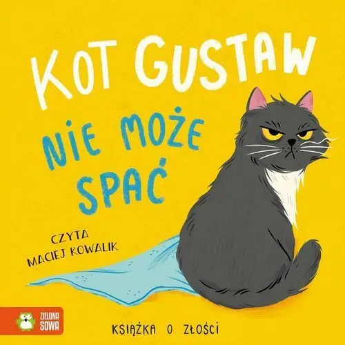 Kot Gustaw nie może spać. Książka o złości