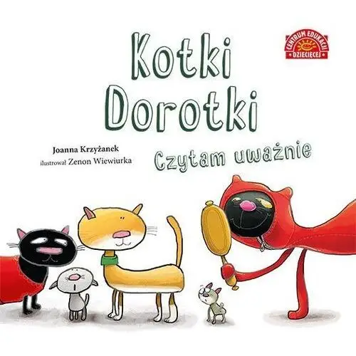 Kotki dorotki. czytam uważnie Centrum edukacji dziecięcej