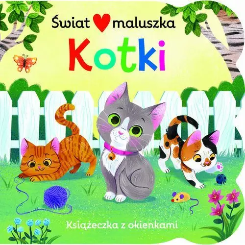 Kotki. Świat maluszka