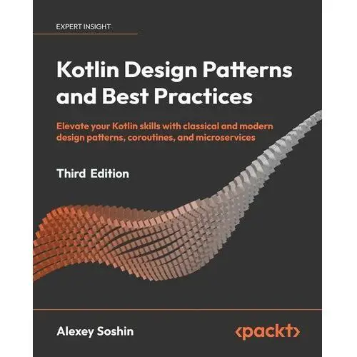 Kotlin Design Patterns and Best Practices