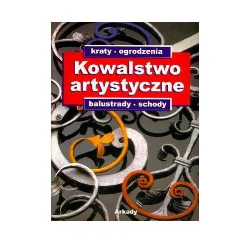 Kowalstwo artystyczne. Tom 1