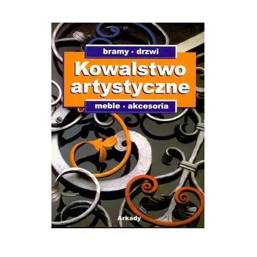 Kowalstwo artystyczne. Tom 2