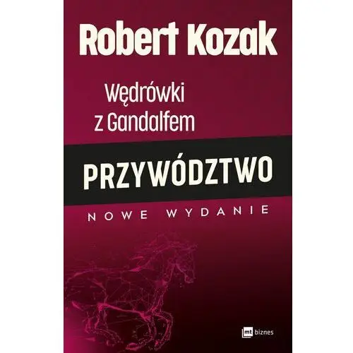 Wędrówki z gandalfem przywództwo Kozak robert