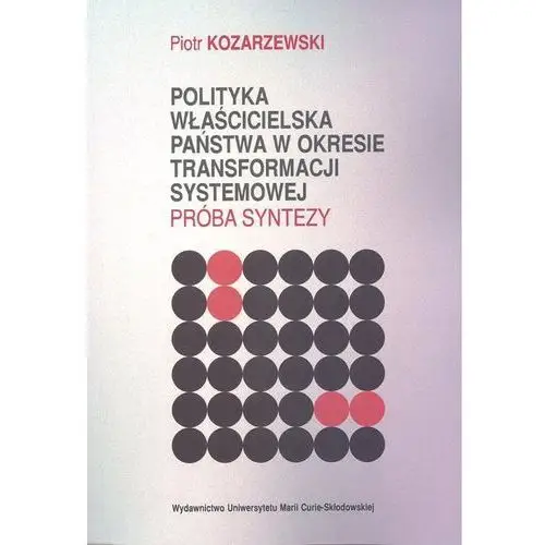 Polityka właścicielska państwa w okresie.. Kozarzewski piotr