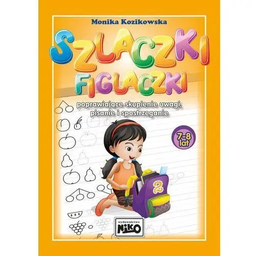 Szlaczki figlaczki poprawiające...7-8 lat Kozikowska monika