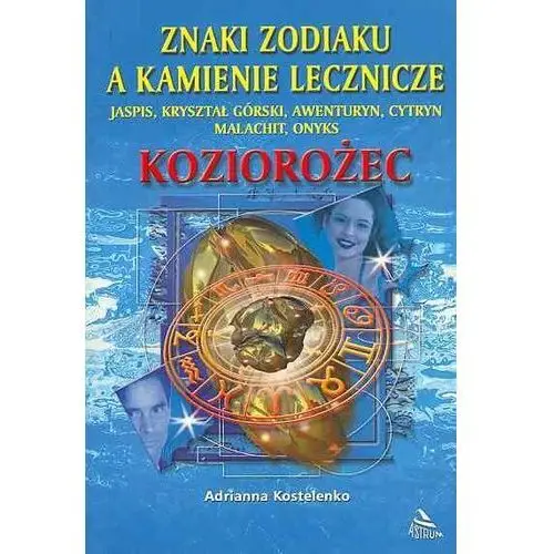 Koziorożec. Znaki zodiaku a kamienie lecznicze