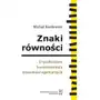 Znaki równości. O społecznym konstruowaniu stosunków egalitarnych - Michał Kozłowski Sklep on-line