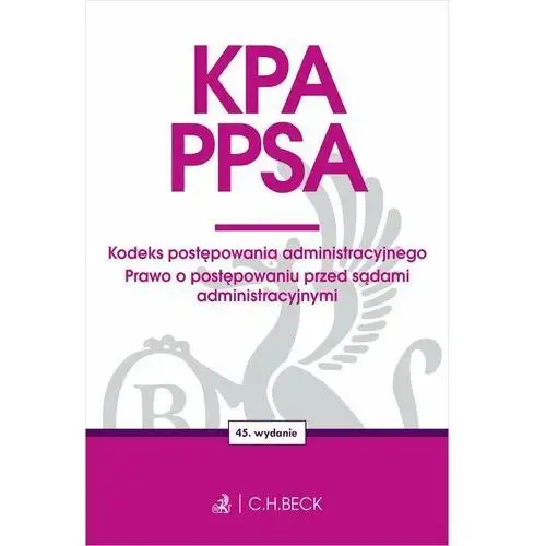 KPA. PPSA. Kodeks postępowania administracyjnego. Prawo o postępowaniu przed sądami administracyjnymi