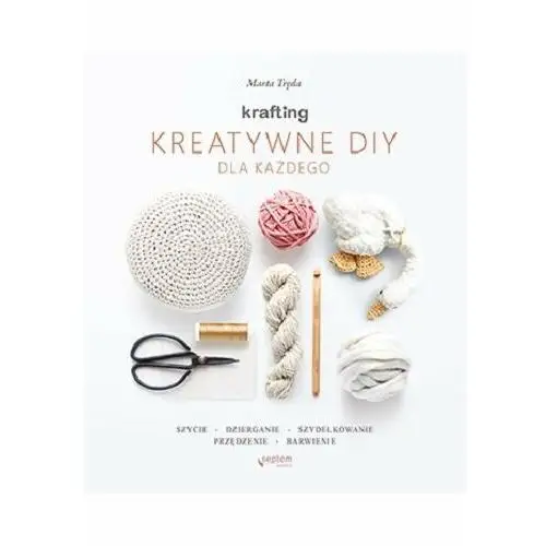 KRAFTING. Kreatywne DIY dla każdego