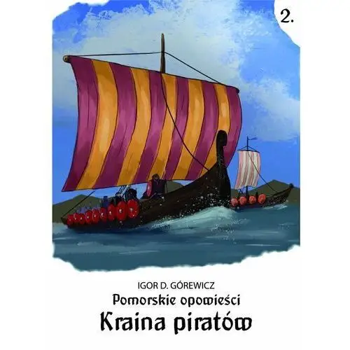 Kraina piratów. Pomorskie opowieści. Tom 2