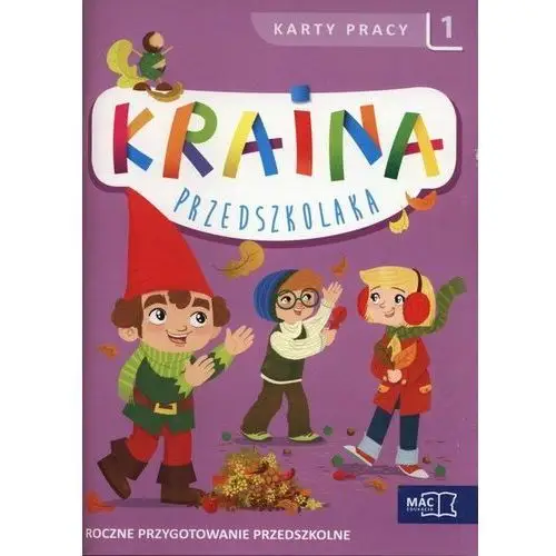 Kraina przedszkolaka. Karty pracy. Część 1. Roczne przygotowanie przedszkolne