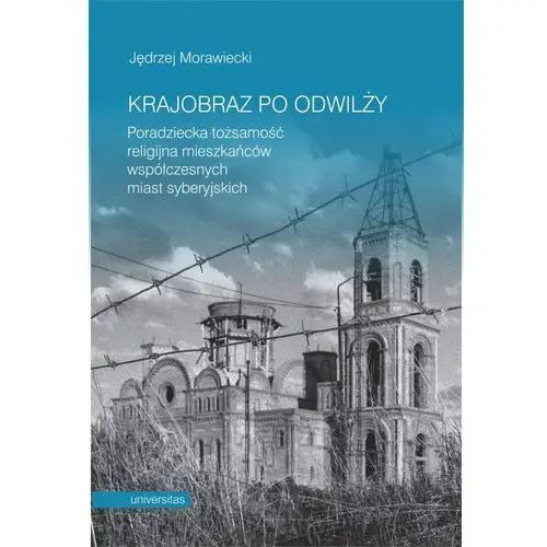 Krajobraz po odwilży. Poradziecka tożsamość religijna mieszkańców współczesnych miast syberyjskich