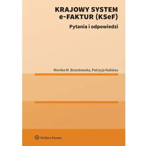 Krajowy System e-Faktur (KSeF). Pytania i odpowiedzi